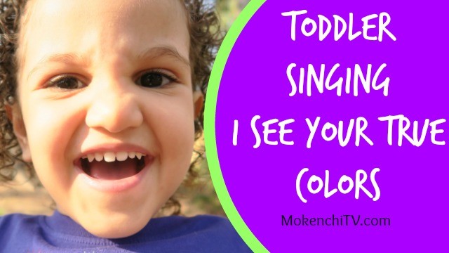 Mommy & Daughter Sing I See Your True Colors Video on Youtube [Toddler Singing Video]