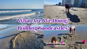 Myrtle_Beach_Family_Vacation_Day_1_SC_South_Carolina_Compass_Cove_Resort_Biracial_Family_Vloggers_On_YouTube_MokenchiTV_Building_Sandcastles