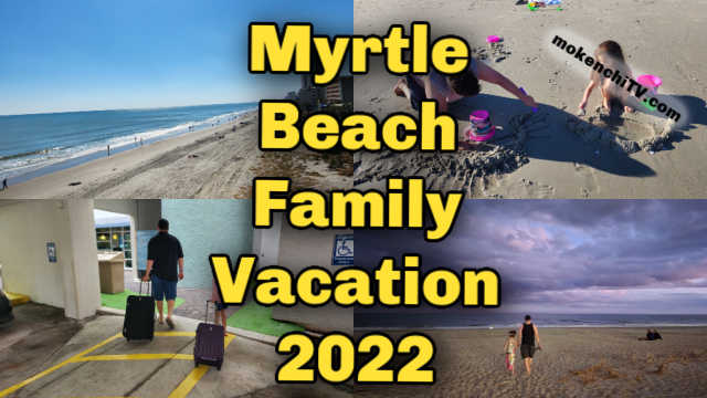 Myrtle Beach SC Family Vacation